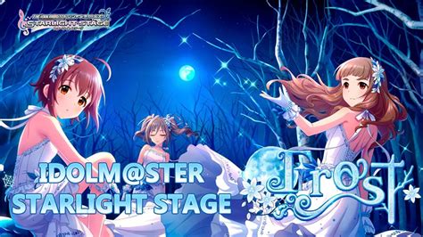 Idolmaster Cinderella Girls Starlight Stage Frost English Translated Youtube