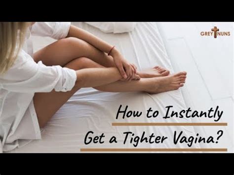 How To Instantly Get A Tighter Vagina Complete Guide For V