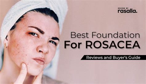 The 7 Best Foundation For Rosacea Review And Buyers Guide Rasalla
