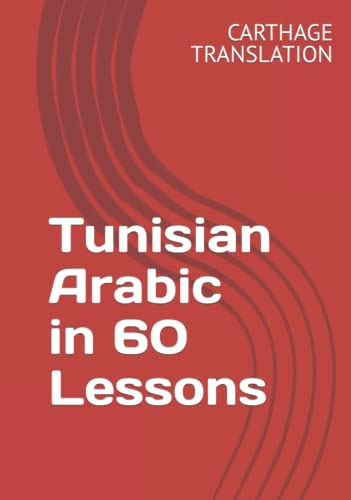 Tunisian Arabic In 60 Lessons By Carthage Translation Goodreads
