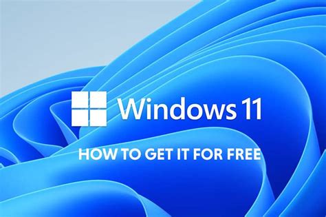 How To Get Windows 11 For Free Pc Guide