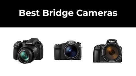 Best Bridge Cameras In 2020 Youtube