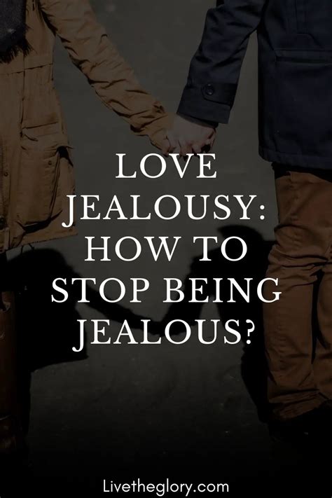 Love Jealousy How To Stop Being Jealous Live The Glory