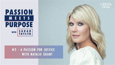 Passion Meets Purpose 2 A Passion For Justice With Natalie Grant Purposely