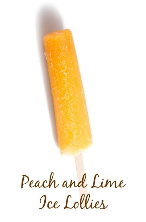 Peach And Lime Ice Lollies Ice Lolly Fruit Lollies Fruit Ice Lolly