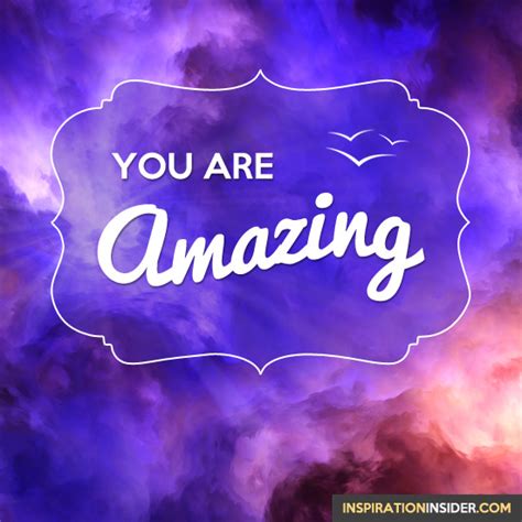 You Are Amazing Inspirational And Motivational Ecards Inspiration Insider