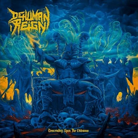 Dehuman Reign Descending Upon The Oblivious 2020 Vinyl Discogs