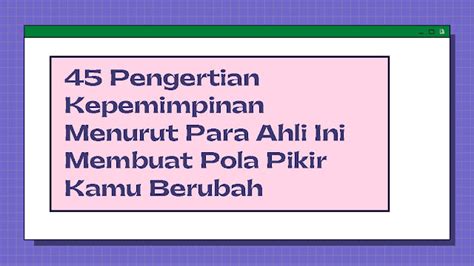 45 Pengertian Kepemimpinan Menurut Para Ahli Terlengkap