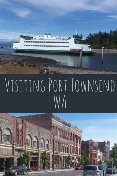 Walk On The Ferry To Visit Port Townsend Washington Port Townsend