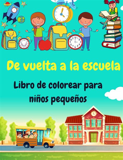 Buy Vuelta Al Cole Libro Para Colorear Para Niños Pequeños Dibujos