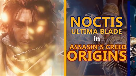 Ac Origins Noctis Ultima Blade Youtube