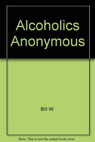 9780963766601 Alcoholics Anonymous Abebooks Bill W 0963766600