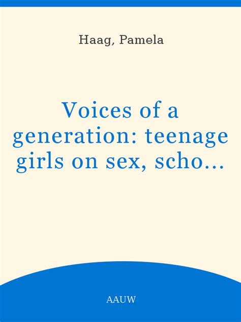 Voices Of A Generation Teenage Girls On Sex School And Self