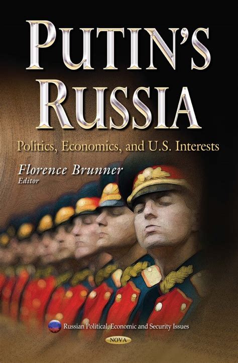 Putins Russia Politics Economics And Us Interests Nova Science