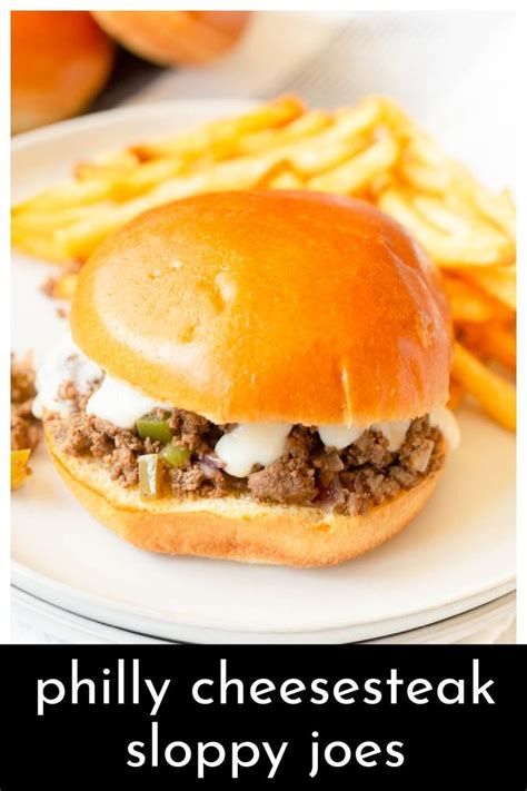 Philly Cheesesteak Sloppy Joes Greens Chocolate In 2022 Philly