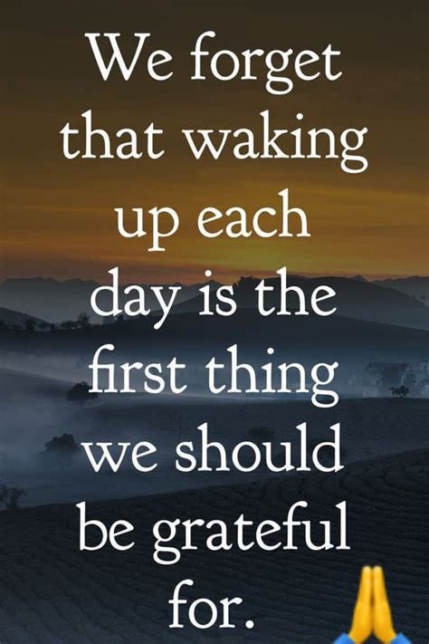 Waking Up Each Day Is The First Thing We Should Be Grateful For