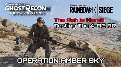 The Ash Is Hereghost Recon Breakpoint X Rainbow Six Siege Operation