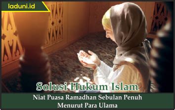 Ada beberapa pendapat berbeda soal hukum bacaan niat puasa ramadan langsung sebulan penuh ini. Niat Puasa Qadha Ramadhan Nu