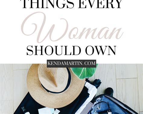 12 Things Every Woman Should Own Kenda Martin