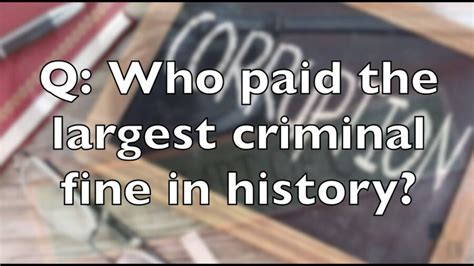 Who Paid The Largest Criminal Fine In History - Who Paid the Largest Criminal Fine in History - GudStory