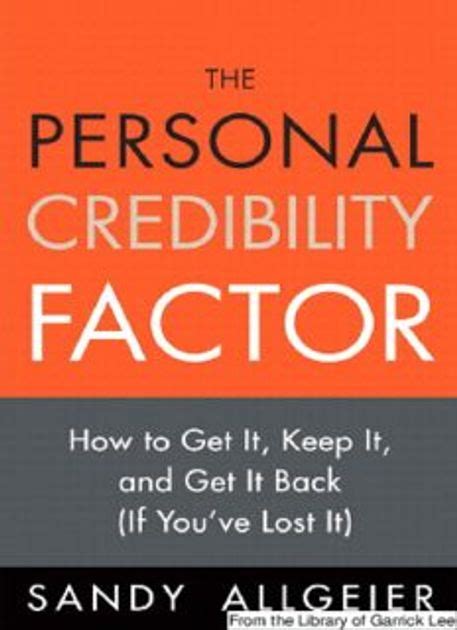 The Personal Credibility Factor How To Get It Keep Pdf
