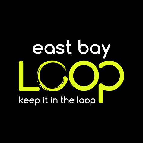 East Bay Loop - Keep it in the Loop