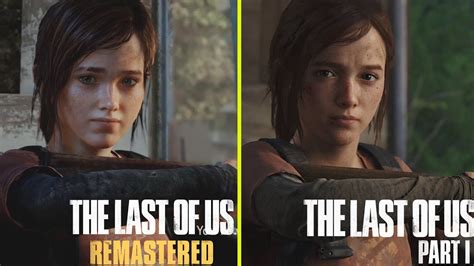 The Last Of Us Part I Remake Vs Original Remastered Graphics