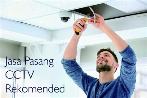 Rekomendasi Jasa Pasang CCTV Kamera Terbaik Dan Termurah