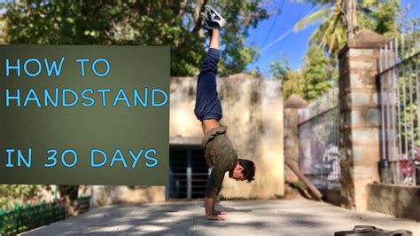 How To Do A Handstand In 30 Days Handstand Tutorial For Beginners To
