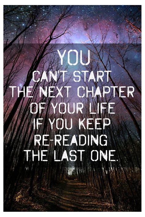 You Cannot Start The Next Chapter Of Your Life If You Keep Re Reading
