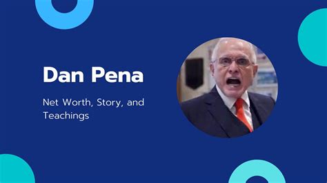 Popularly known as the 50 billion dollar man, he is the founder of quantum leap advantage (qla). Dan Pena Net Worth: The Man Who Creates Millionaires
