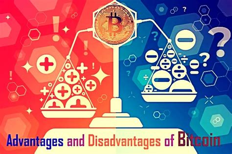 What Are The Advantages And Disadvantages Of Bitcoin