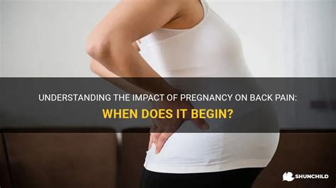 Understanding The Impact Of Pregnancy On Back Pain When Does It Begin