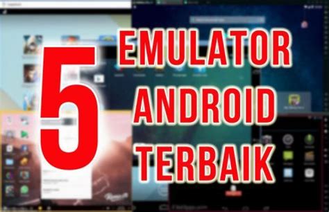 Emulator Android Terbaik Yang Ringan Digunakan Di Pc Dan Laptop Localstartupfest Id