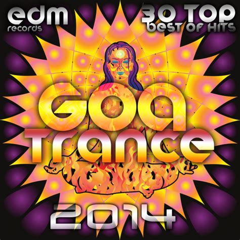 Goa Trance 2014 30 Top Best Of Hits Progressive House Acid Techno