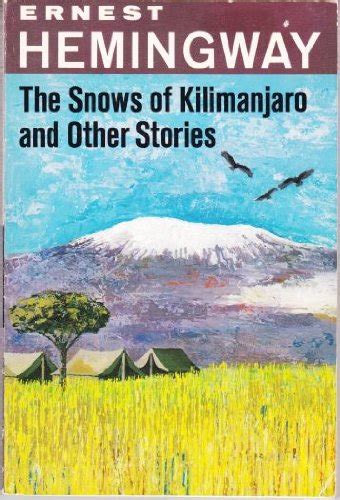 The Snows Of Kilimanjaro By Hemingway Abebooks