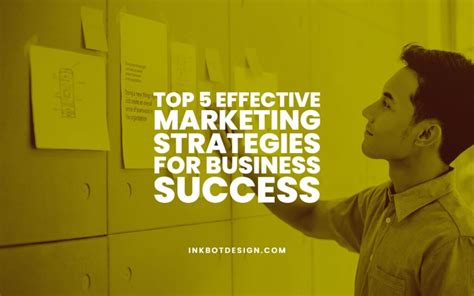 top 5 effective marketing strategies for business success