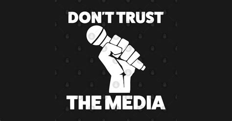 Dont Trust The Media White Fake News T Shirt Teepublic
