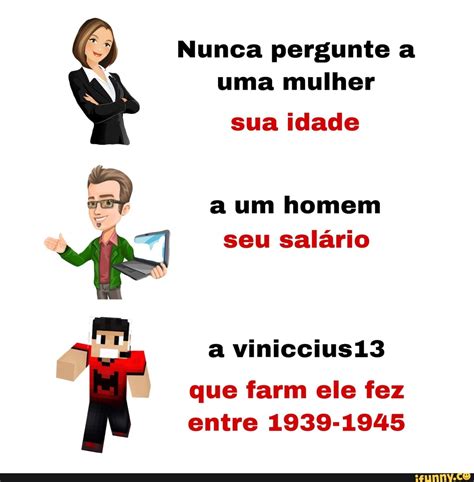 Nunca Pergunte A Um Homem Seu Salário