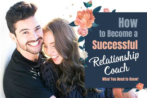 How To Become A Successful Relationship Coach What You Need To Know