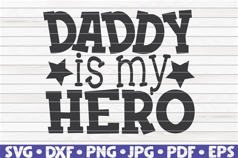 Digital Drawing And Illustration My Dad Is My Hero Svg File Cindyclinicjp