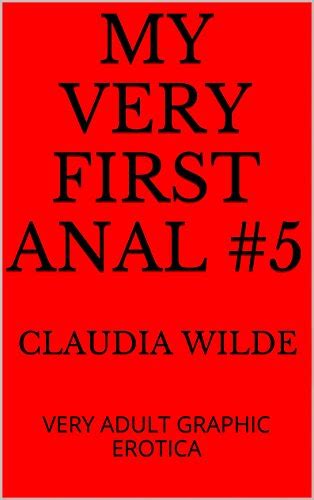 my very first anal 5 very adult graphic erotica kindle edition by wilde claudia literature