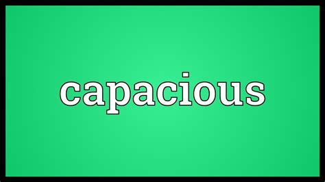 Capacious Meaning Youtube