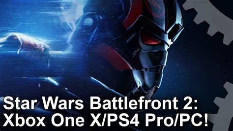 4k Star Wars Battlefront 2 Xbox One X Vs Ps4 Pro Vs Pc Graphics