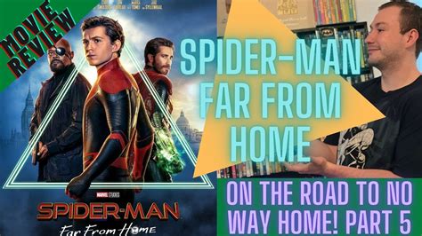 Spiderman Far From Home Review Road To Spiderman No Way Home Part 5 And Steelbook Unboxing