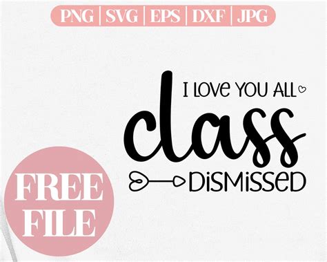 I Love You All Class Dismissed Svg Class Dismissed Svg End Etsy