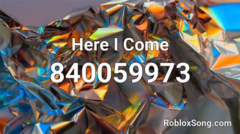 Here I Come Roblox Id Roblox Music Codes
