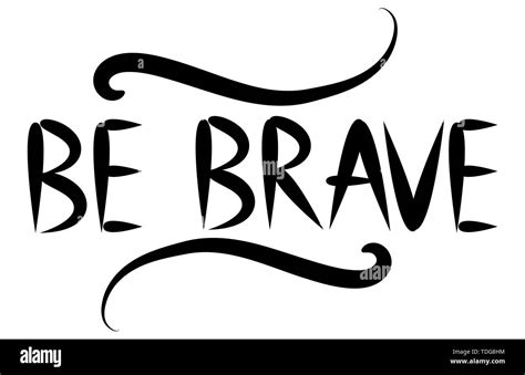 Brave Bold Beautiful Courage Be Bold Brave You Inspirational