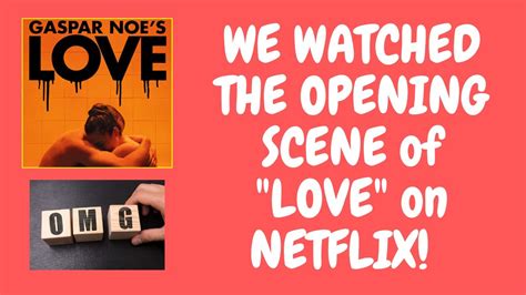 we watched the opening scene of love on netflix youtube