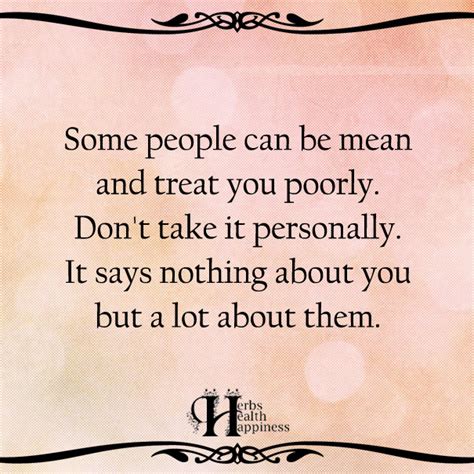 Some People Can Be Mean And Treat You Poorly ø Eminently Quotable